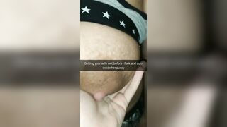 Preparing Cheating Wife for Fucking and Creampie in her Fertile Pussy! [cuckold Snapchat]