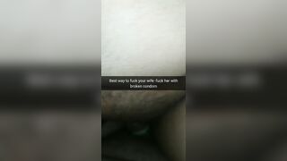 The best way to Fuck Fertile Cheating Wife - Fuck her with a Broken Condom! [Cuckold.Snapchat]