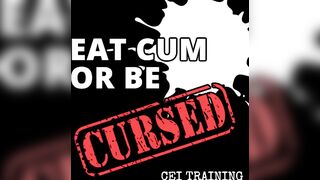 Eat Cum or be Cursed CEI Training