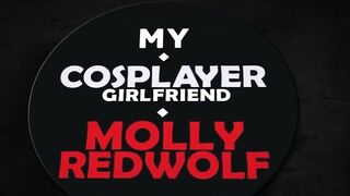 My Cosplayer Girlfriend - Interactive Porn - MollyRedWolf