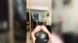 Twerking naked on my yoga ball