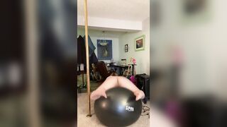 Twerking naked on my yoga ball