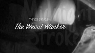 The Weird Wanker